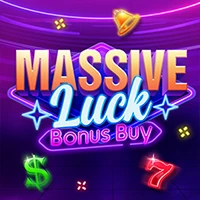 Massive Luck Bonus Buy																			
